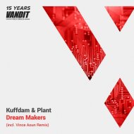 Kuffdam & Plant - Dream Makers (Vince Aoun Remix)