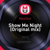 MaxStar - Show Me Night (Original mix)