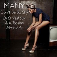 Imany - Don\'t Be So Shy (Dj O\'Neill Sax & K.Tooshin Edit) (Dj O\'Neill Sax & K.Tooshin Edit)