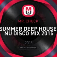 MR. CHUCK - SUMMER DEEP HOUSE NU DISCO MIX 2015 ()