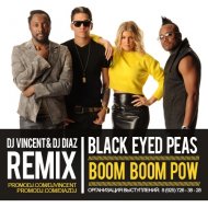 The Black Eyed Peas - Boom Boom Pow (Dj Vincent & Dj Diaz Remix) ((Dj Vincent & Dj Diaz Remix))