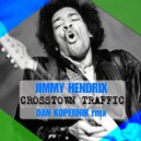 Jimmy Hendrix - Crosstown Traffic (Dan Kopernik Remix)