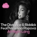The Distance, Riddick feat. Veselina Popova - All Night Long (Original Mix)