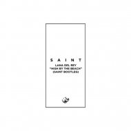 Lana Del Rey - High By The Beach (Saint Bootleg)