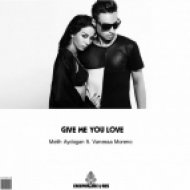Melih Aydogan, Vanessa Moreno - Give Me You Love Now (Original Mix)