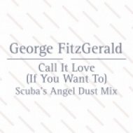 George Fitzgerald - Call It Love (Scuba\'s Angel Dust Mix) (Scuba?s Angel Dust Mix)