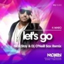 K-Maro - Let\'s Go (Nick Stay & Dj O\'Neill Sax Radio Edit) (Nick Stay & Dj O\'Neill Sax Radio Edit)