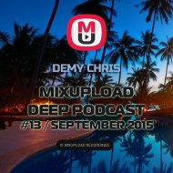 Demy Chris - Mixupload Deep Podcast #13 (September 2015)