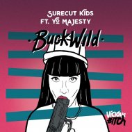 Surecut Kids - Buck Wild (feat. Yo Majesty)