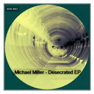 Michael Miller - Desercrated (Original Mix)