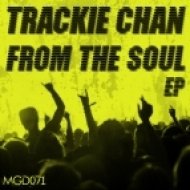 Trackie Chan - From The Soul (Original Mix)
