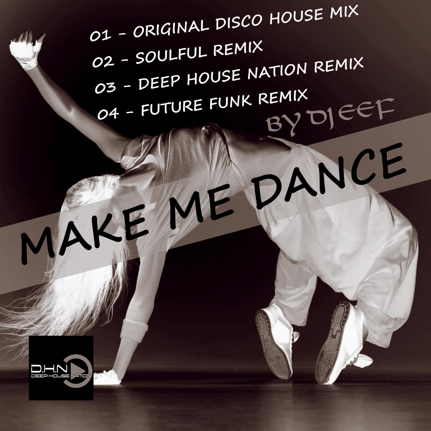 Make me Dance. Фанк ремиксы. Dance feat. Deep House Nation.