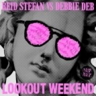 Reid Stefan vs Debbie Deb - Lookout Weekend (Original mix)