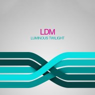Ldm - Luminous Twilight (Original Mix)