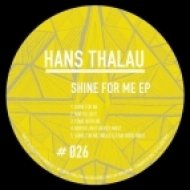 Hans Thalau - Shine For Me (Original Mix)