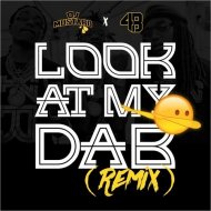 Migos - Look At My Dab (Dj Mustard & 4b Remix)