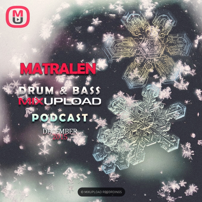 matralen - Mixupload Drum&Bass Podcast (December 2015)