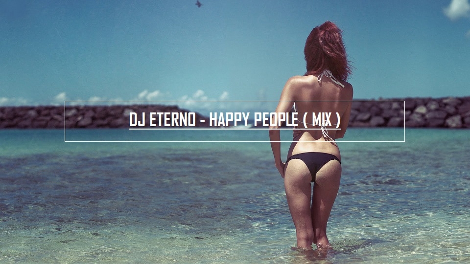 Dj Eterno - Happy People (mix)