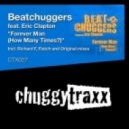 Beatchuggers feat. Eric Clapton - Forever Man (How Many Times?) (Original Version)