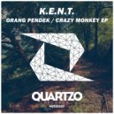 K.E.N.T. - Crazy Monkey (Original Mix)