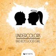 Undercolors - Good Girl (Original Mix)