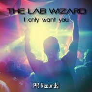 The Lab Wizard - I Only Want You (Moto Blanco Club Mix)