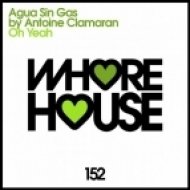 Agua Sin Gas By Antoine Clamaran - Oh Yeah (Original Mix)