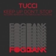 Tucci - Keep Up Don\'t Stop (Will Monotone\'s Beat Driven Mix)