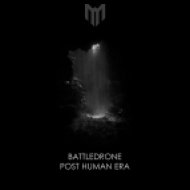 BattleDrone - Post Human Era (Original Mix)