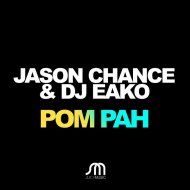 Jason Chance, DJ Eako - Pom Pah (Maffa Mix)