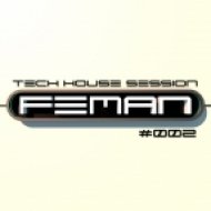 FEMAN - Tech House session #002 ()