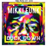 Mikki Funk - Duck Down (Original Mix)
