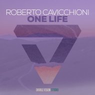 Roberto Cavicchioni - One Life (Original mix)