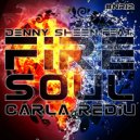 Denny Sheen, Carla Rediu - Fire Soul (feat. Carla Rediu) (Original Mix)