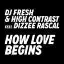 DJ Fresh & High Contrast Ft. Dizzee Rascal - How Love Begins (Phillip George Remix)