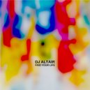 Dj AltaiR - Find Your Life (Original Mix)