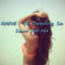 RAEVE - The Sweetest Sin ((Sazon Club mix) (Club mix)