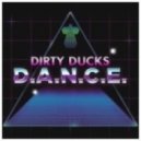 Dirty Ducks - D.A.N.C.E. (Original mix)