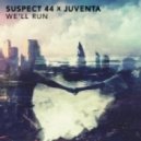 Suspect 44 & Juventa - We\'ll Run (Original mix)