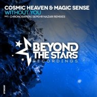 Cosmic Heaven & Magic Sense - Without You (Original Mix)