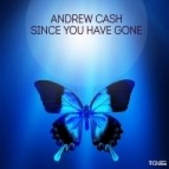 Andrew Cash - Since You Have Gone (Original mix)