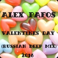 Alex Pafos - Valentines Day 2016 (Russian Deep Mix)