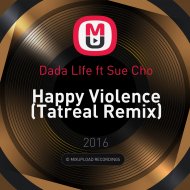 Dada Life feat. Sue Cho - Happy Violence (Tatreal Remix)