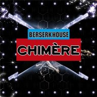 BerserkHouse - Chimère (Original Mix)