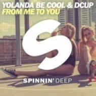 Yolanda Be Cool & DCUP - From Me To You (Original Mix)