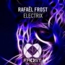 Rafael Frost - Electrix (Original Mix)