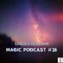 Dj Sergey Doronin - Magic Podcast 036 ()