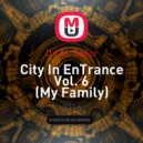 DJ AL Sailor - City In EnTrance Vol. 6 (My Family)