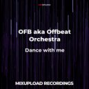OFB aka Offbeat Orchestra - Dance with me (Original mix)