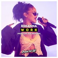 Rihanna - Work ft. Drake (Praia Del Sol Bootleg)